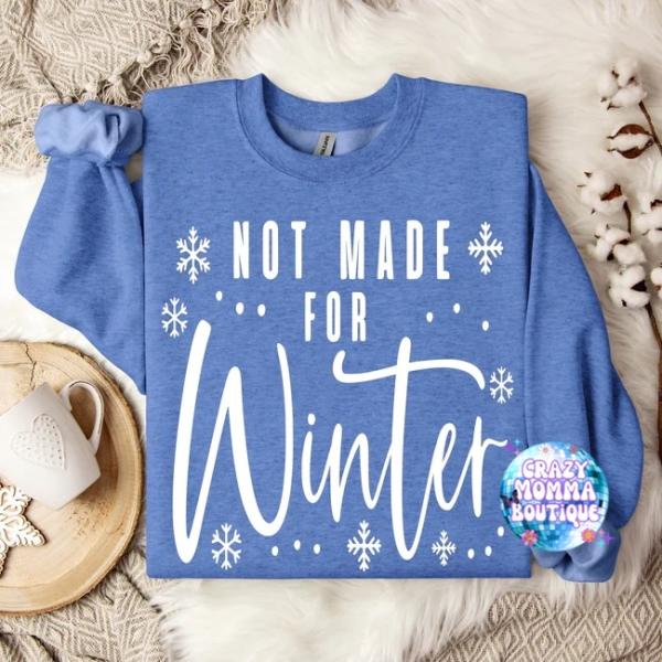 Not Made For Winter