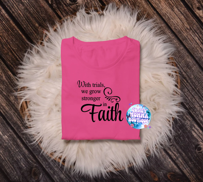 With Trials We Grow Stronger In Faith