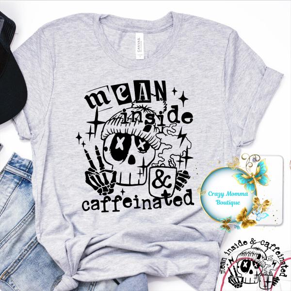 Mean Inside & Caffeinated