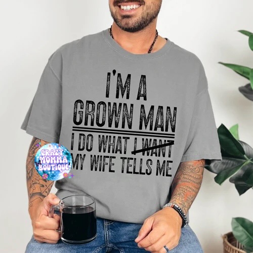 I'm A Grown Man I Can Do What I Want